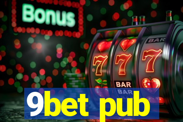 9bet pub